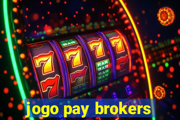 jogo pay brokers