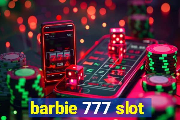 barbie 777 slot