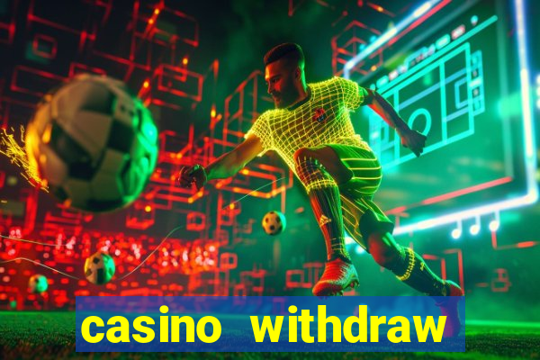 casino withdraw credit card