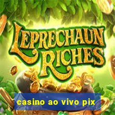 casino ao vivo pix