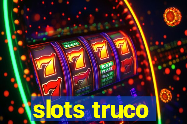 slots truco