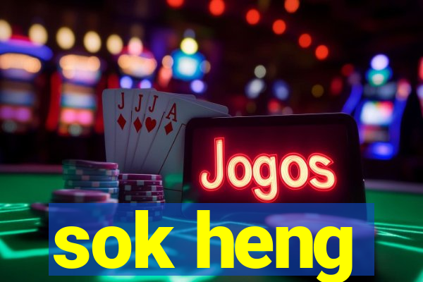 sok heng