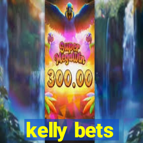 kelly bets