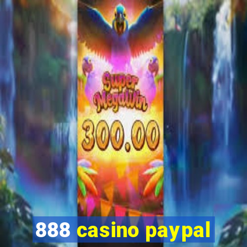 888 casino paypal