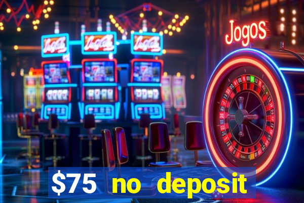 $75 no deposit bonus on sign up casino moons