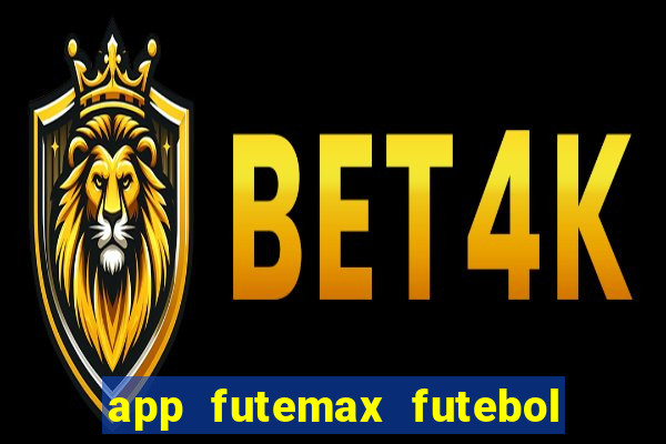 app futemax futebol ao vivo