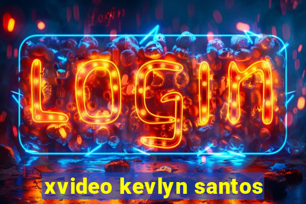 xvideo kevlyn santos