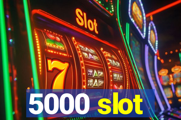 5000 slot