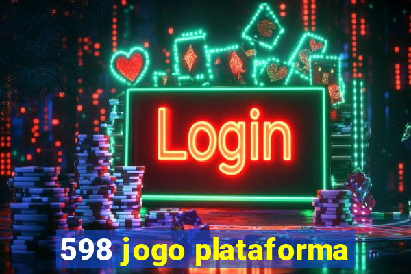 598 jogo plataforma