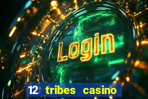 12 tribes casino in omak