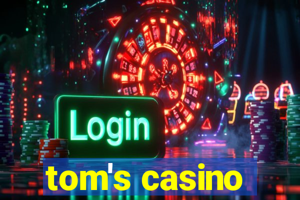 tom's casino