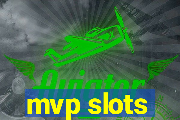 mvp slots