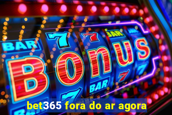 bet365 fora do ar agora