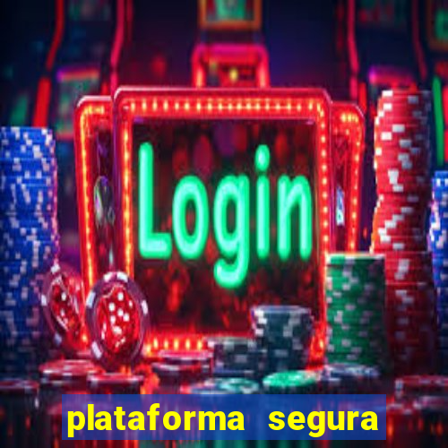 plataforma segura do jogo do tigre