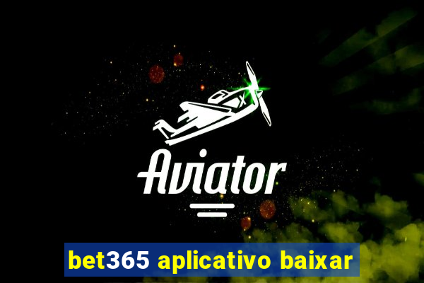 bet365 aplicativo baixar