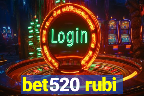 bet520 rubi