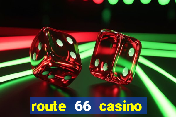 route 66 casino new mexico