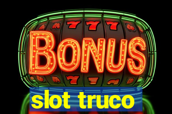 slot truco