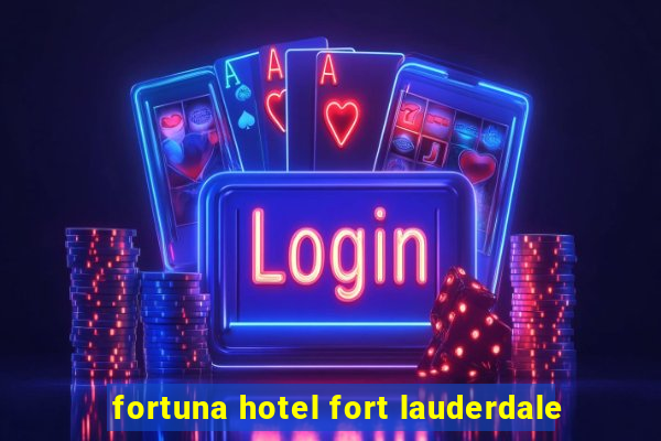 fortuna hotel fort lauderdale