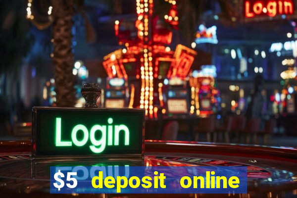 $5 deposit online casino australia