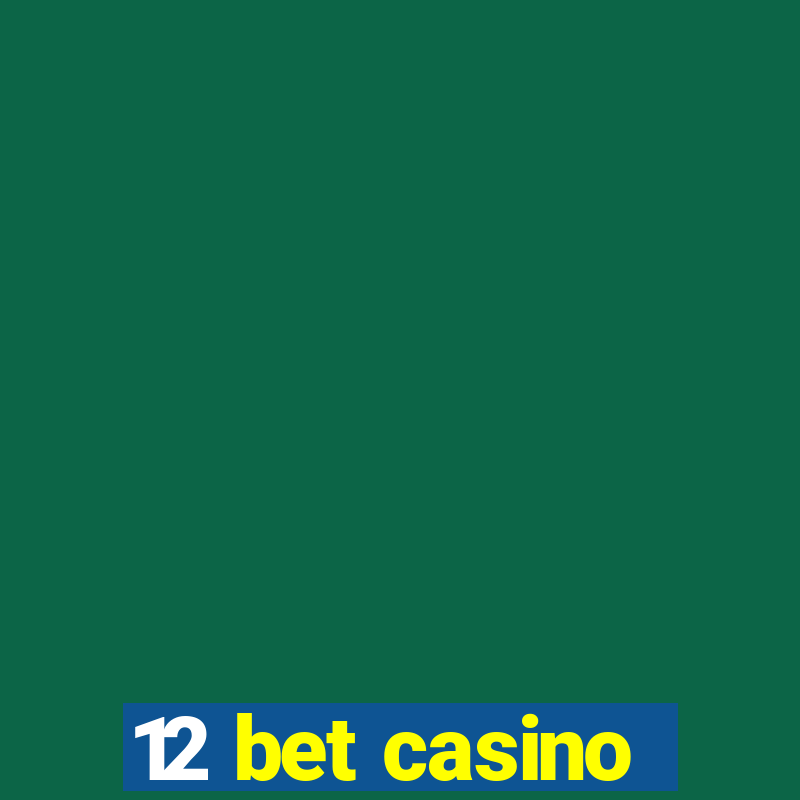 12 bet casino