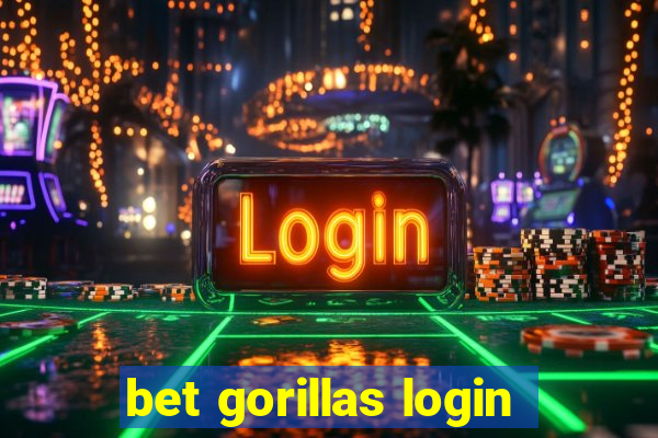 bet gorillas login