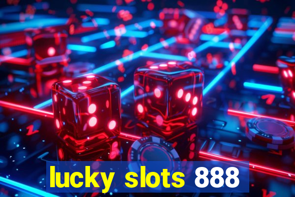 lucky slots 888