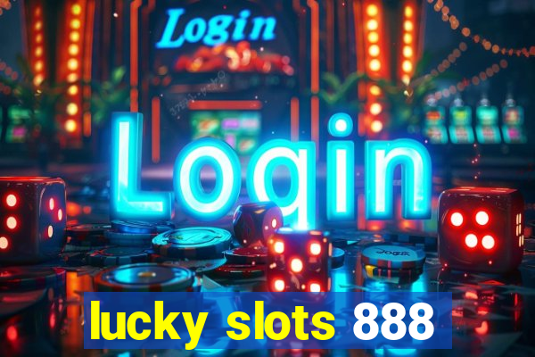 lucky slots 888