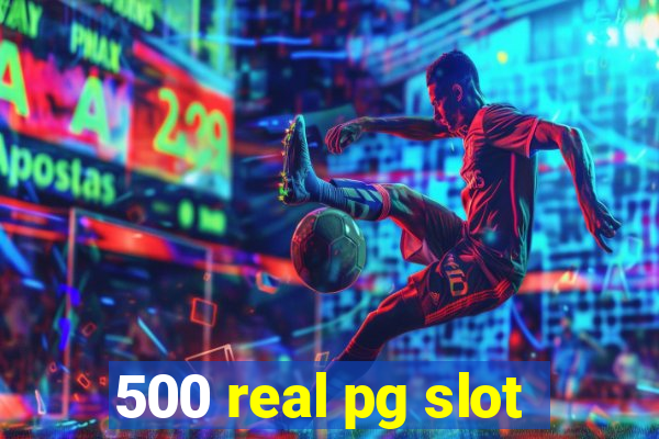 500 real pg slot