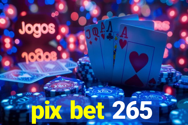 pix bet 265