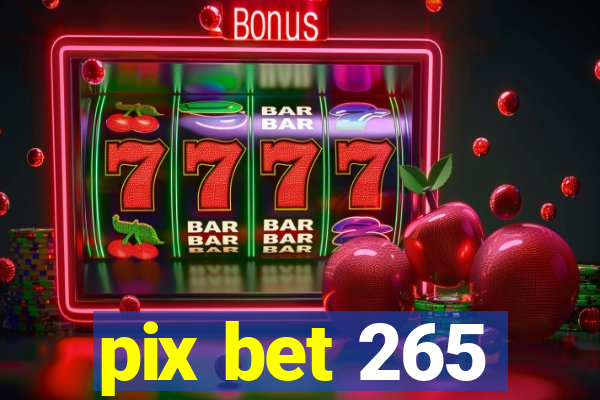 pix bet 265