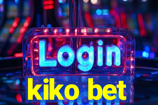 kiko bet