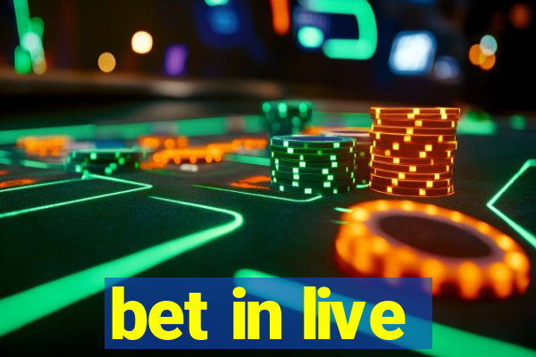 bet in live