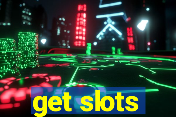 get slots