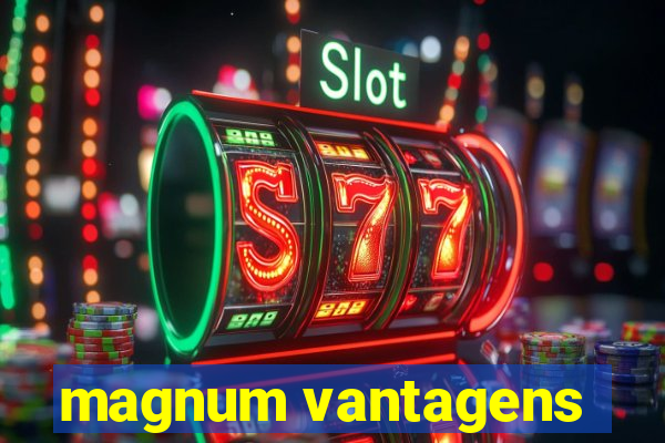 magnum vantagens