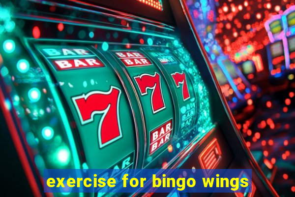 exercise for bingo wings