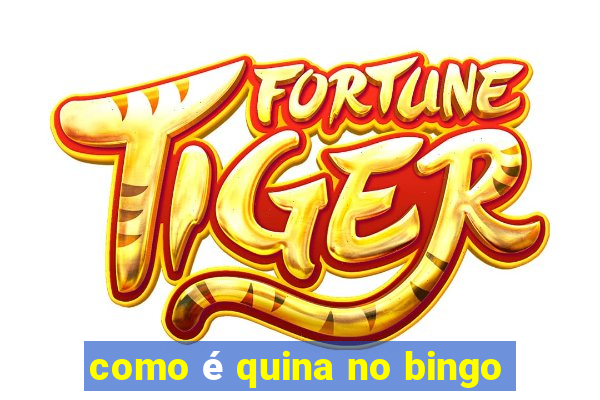 como é quina no bingo