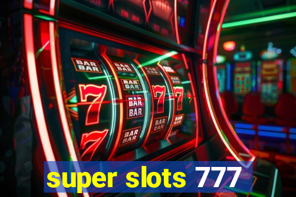 super slots 777