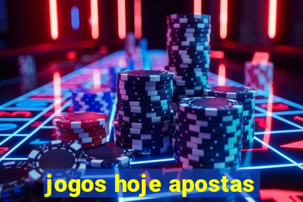 jogos hoje apostas