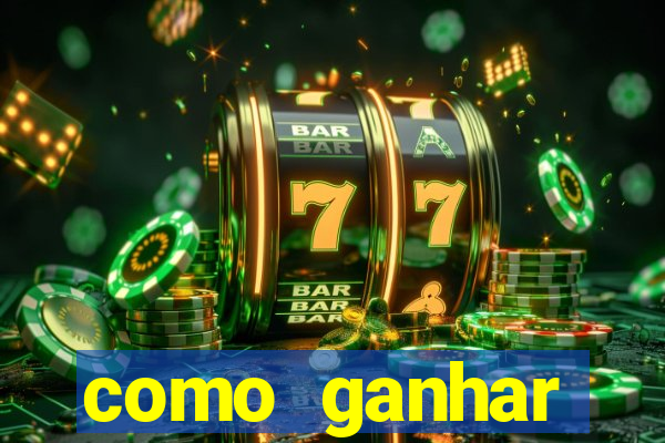 como ganhar dinheiro jogando grátis