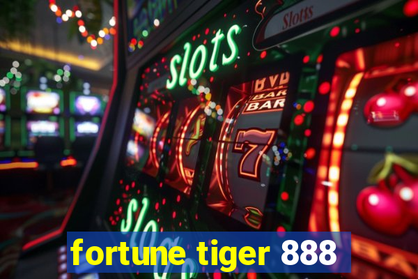 fortune tiger 888