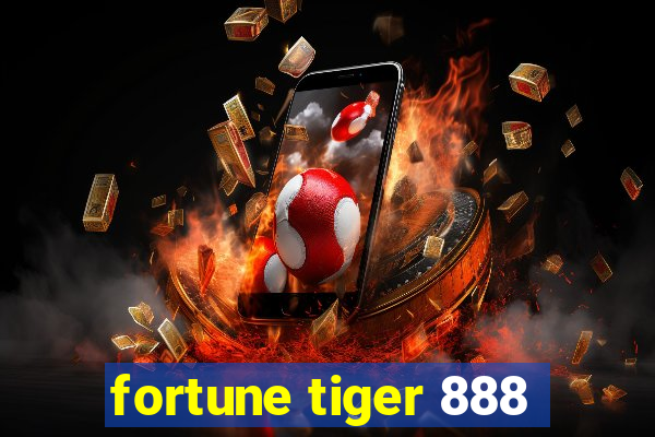 fortune tiger 888