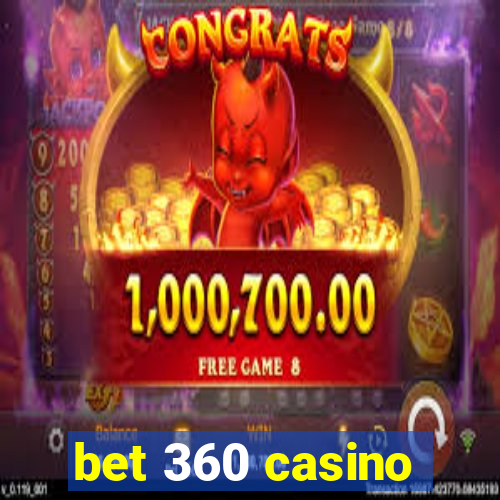 bet 360 casino