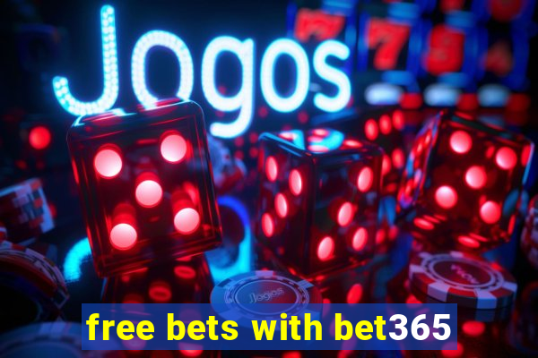 free bets with bet365