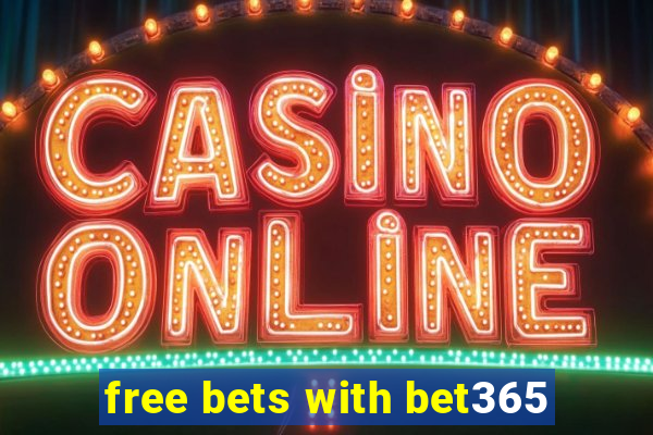 free bets with bet365