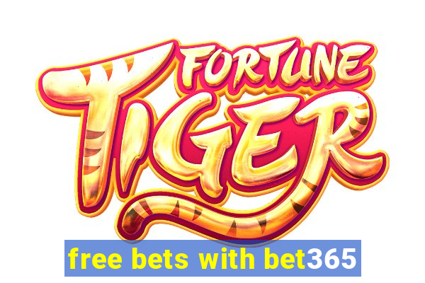 free bets with bet365