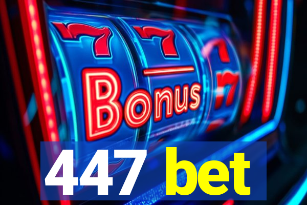 447 bet