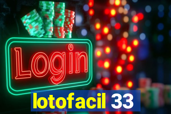 lotofacil 33