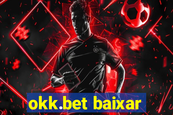 okk.bet baixar