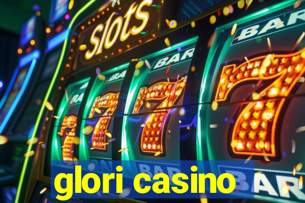 glori casino